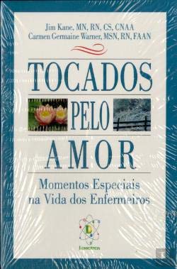 Tocados pelo Amor Momentos Especiais na Vida dos Enfermeiros (Portuguese Edition) Jim Kane book