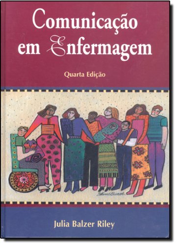 Comunicação em Enfermagem (Portuguese Edition) Julia Balzer Riley book