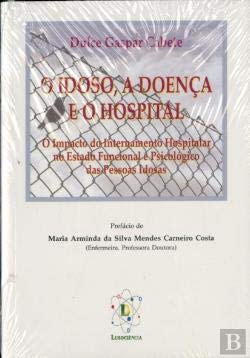 O Idoso, a Doença e o Hospital (Portuguese Edition) Dulce Cabete book