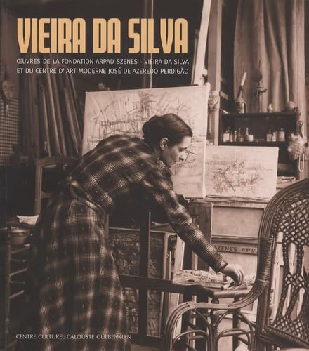 Vieira da Silva: Oeuvres de la fondation Arpad Szenes-Vieira da Silva et du Centre d'art moderne José de Azeredo Perdigão book