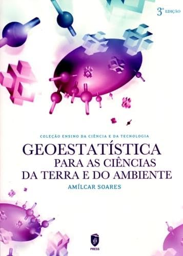 Geoestatística para as Ciências da Terra e do Ambiente (Portuguese Edition) Amílcar Soares book