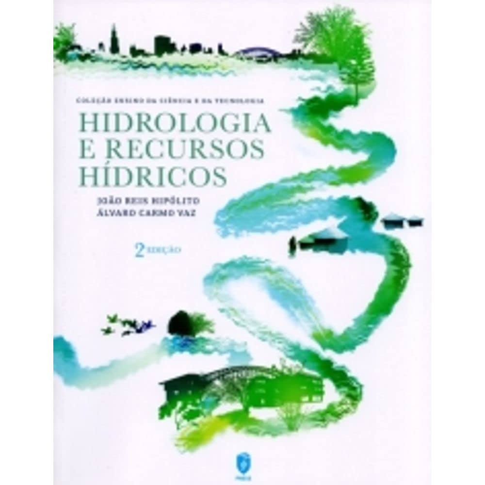 Hidrologia e Recursos Hídricos (Portuguese Edition) João Reis Hipólito , Álvaro Carmo Vaz book