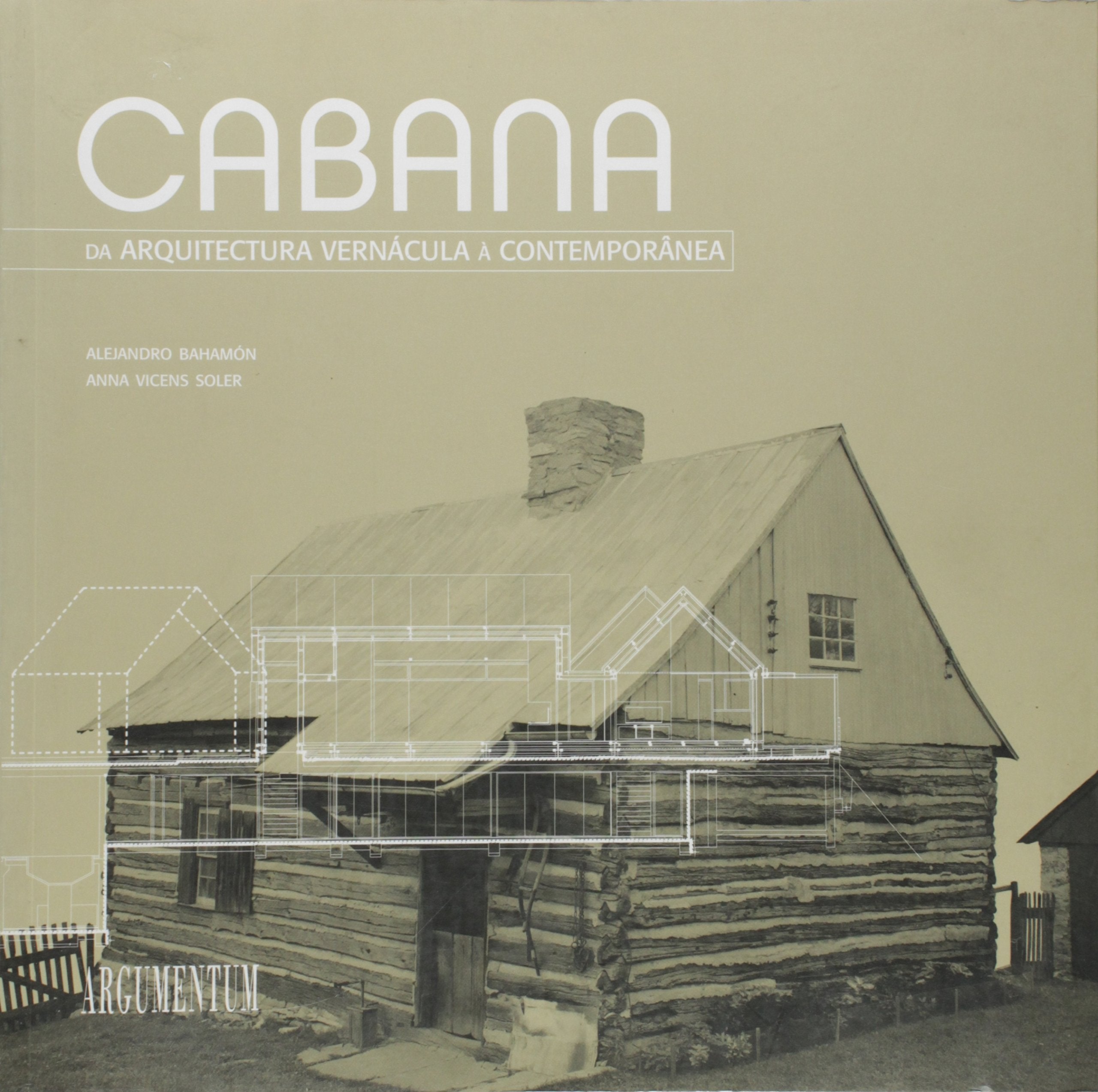 Cabana - Da Arquitectura Vernácula à Contemporânea (Portuguese Edition) Alejandro Bahamón Books