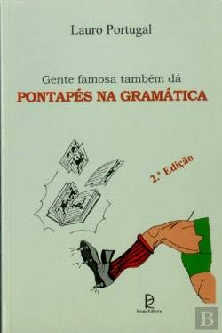 Gente Famosa Também dá Pontapés na Gramática (2ª Edição) book
