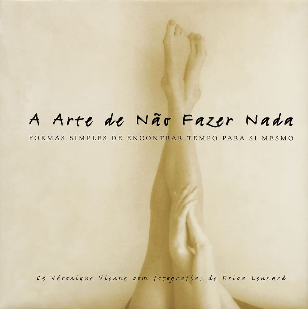 A Arte de Não Fazer Nada (Portuguese Edition) Véronique Vienne Books