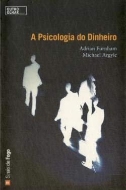 A Psicologia do Dinheiro (Portuguese Edition) Michael Argyle e Adrian Furnham book