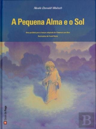A Pequena Alma e o Sol (Portuguese Edition) Neale Donald Walsch book