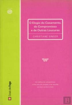 Elogio do Casamento, do Compromisso e de Outras Loucuras (Portuguese Edition) Christiane Singer book