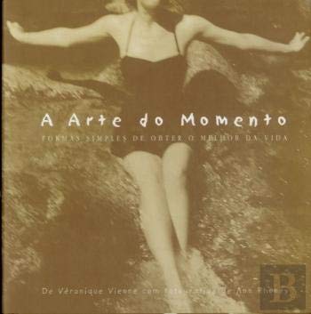 A Arte do Momento (Portuguese Edition) Véronique Vienne book
