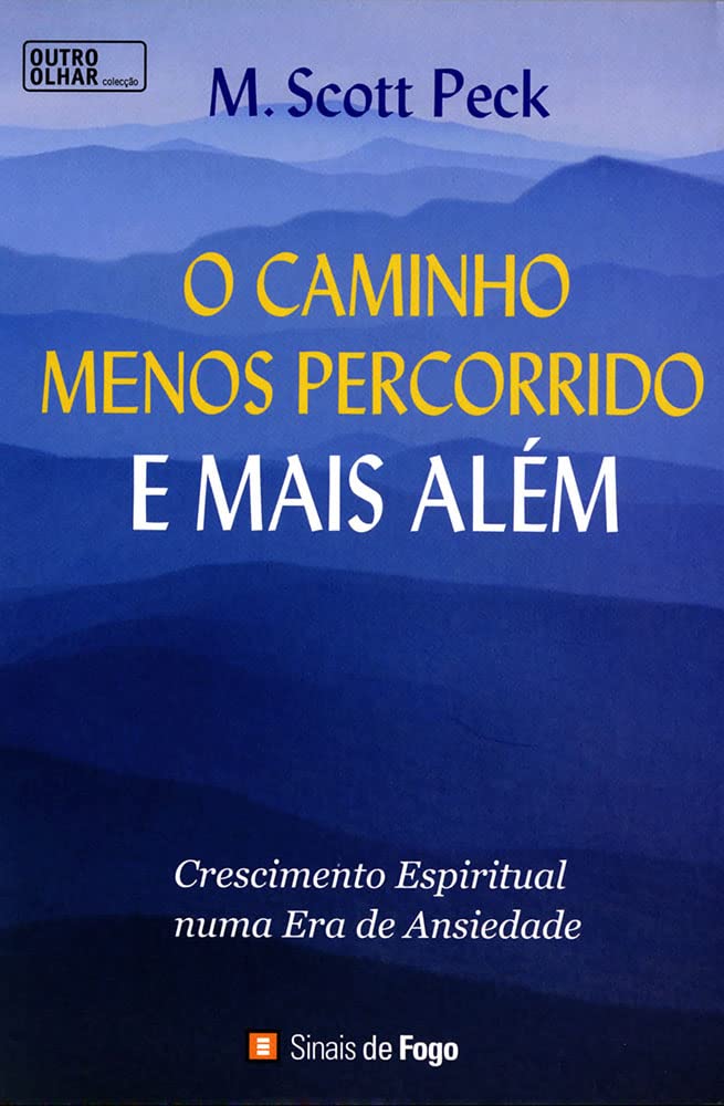 O Caminho Menos Percorrido e Mais Além Crescimento Espiritual Numa Era de Ansiedade book