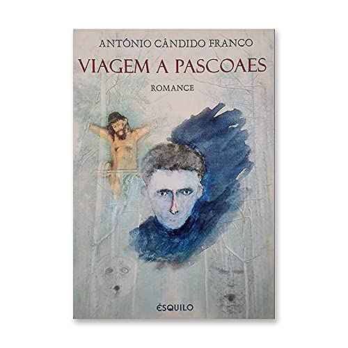 Viagem a Pascoaes (Portuguese Edition) António Cândido Franco book