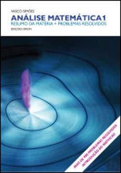 Análise Matemática 1 Resumo da Matéria + Problemas Resolvidos (Portuguese Edition) Vasco Simões book
