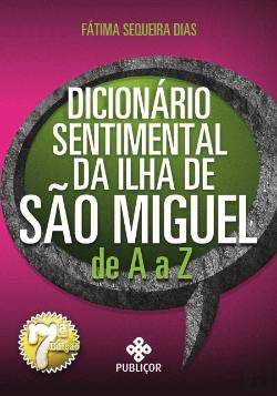 Dicionário Sentimental da Ilha de São Miguel (Portuguese Edition) book