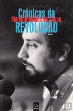 Crónicas da Revolução - I (Portuguese Edition) Marcelo Rebelo de Sousa book