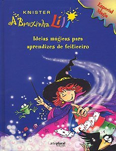 A Bruxinha Lili - Ideias Mágicas para Aprendizes de Feiticeiro (portugiesisch) (ab 7 Jahre) book
