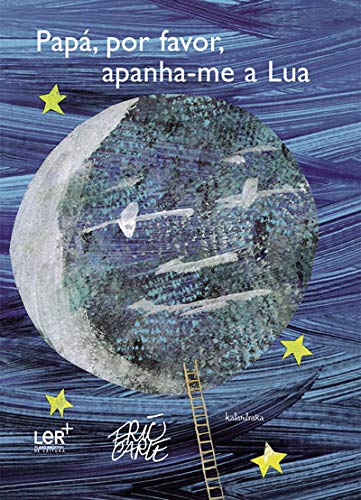 Papá, Por Favor, Apanha-me a Lua (Portuguese Edition) Eric Carle book