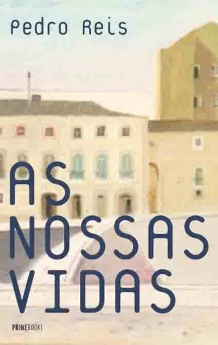As Nossas Vidas (Portuguese Edition) Pedro Reis book