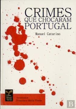 Crimes que Chocaram Portugal (Portuguese Edition) Manuel Catarino book