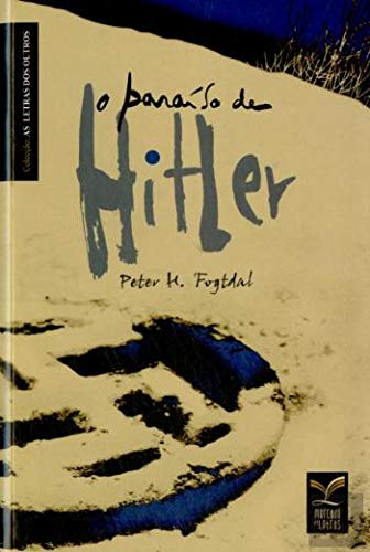 O Paraíso de Hitler (Portuguese Edition) Peter H. Fogtdal Books