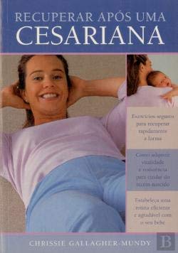 Recuperar Após uma Cesariana (Portuguese Edtion) Chrissie Gallagher-Mundy book