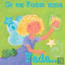 Se eu Fosse uma Fada... (Portuguese Edition) Melanie Mitchell e Janet Sacks book