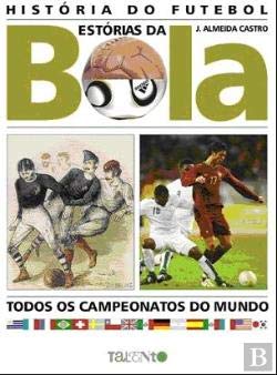 História do Futebol (Portuguese Edition) José de Almeida Castro book