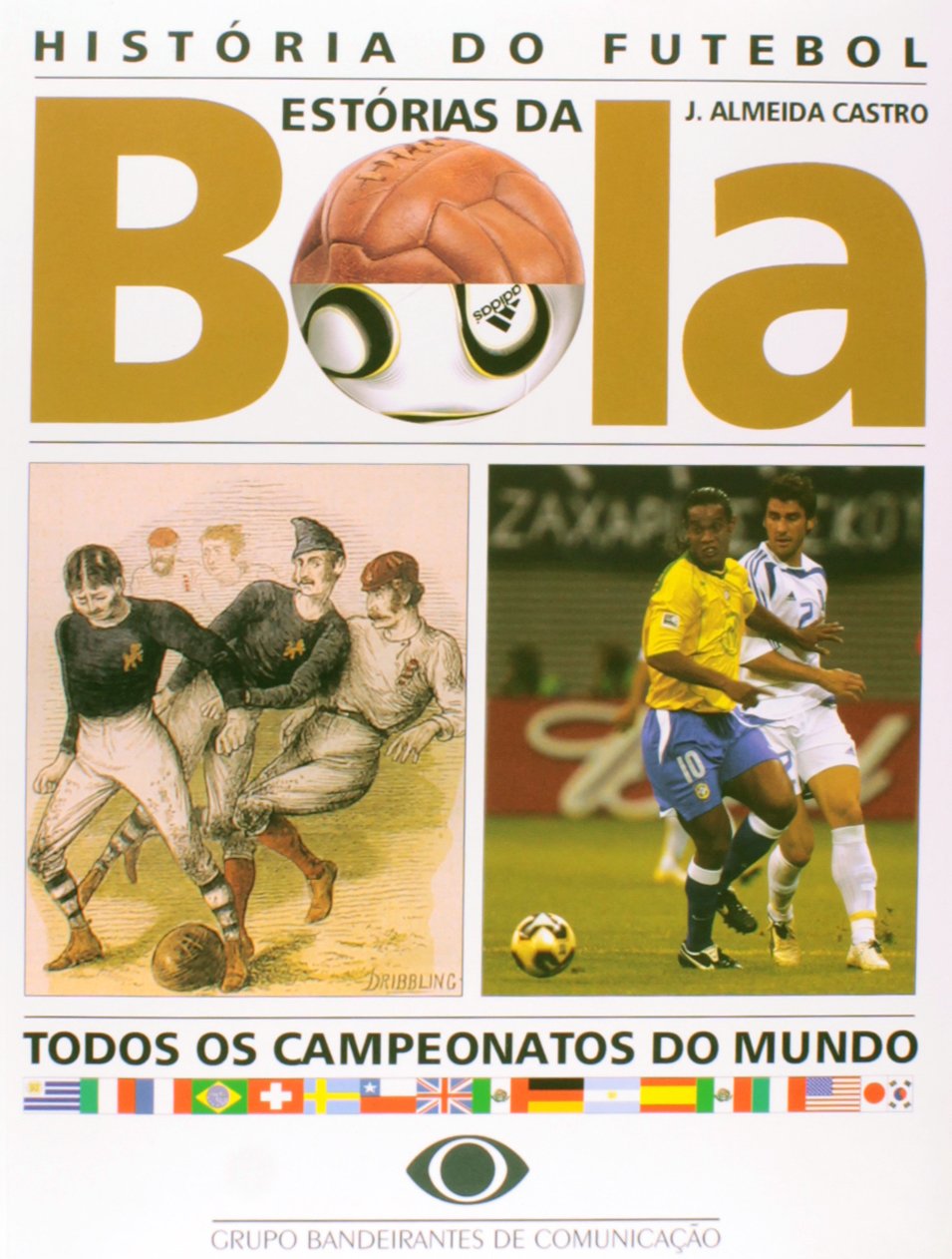 História do Futebol: todos os campeonatos do mundo até 2002 book