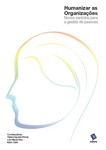 Humanizar as Organizações Novos sentidos para a gestão de pessoas book