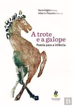 A Trote e a Galope Poesia para a Infância (Portuguese Edition) Nuno Higino book