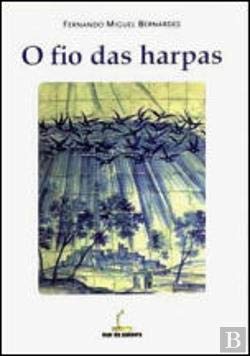 O Fio das Harpas (Portuguese Edition) Fernando Miguel Bernardes book