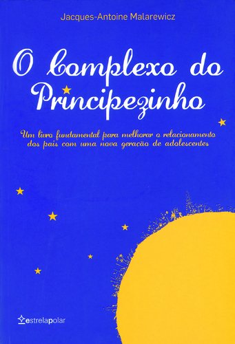 O Complexo do Principezinho (Portuguese Edition) Jacques-Antoine Malarewicz book