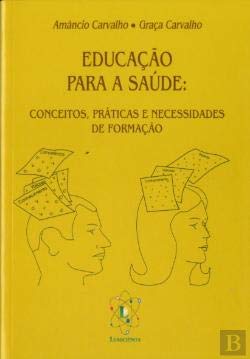 Educação para a Saúde: Conceitos, Práticas e Necessidades de Formação (Portuguese Edition) Amândio Carvalho book