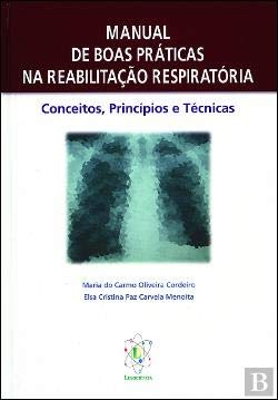 Manual de Boas Práticas na Reabilitação Respiratória (Portuguese Edition) Maria Carmo Oliveira Cordeiro e Elsa Carvela Menoita book