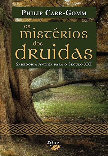 Os Mistérios dos Druidas (Portuguese Edition) Philip Carr-Gomm book