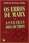 Os Erros de Marx e as Asneiras dos Outros (Portuguese Edition) Guilherme da Fonseca-Statter book