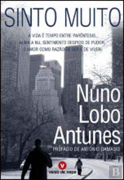 Sinto Muito Confissões de um médico (Portuguese Edition) Nuno Lobo Antunes book