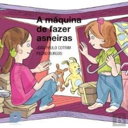 A Máquina de Fazer Asneiras (Portuguese Edition) João Paulo Cotrim e Pedro Burgos book