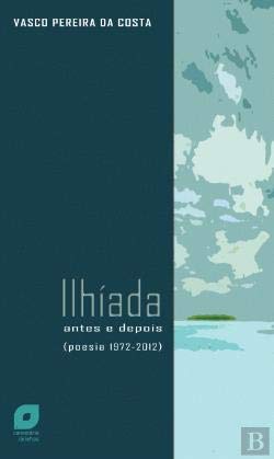 Ilhiada Antes e depois (Poesia 1972-2012) (Portuguese Edition) Vasco Pereira da Costa book