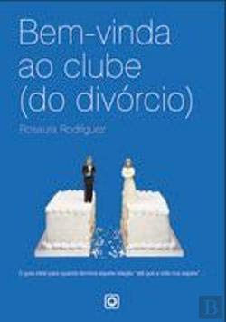 Bem-Vinda ao Clube (do Divórcio) (Portuguese Edition) Rosaura Rodríguez book