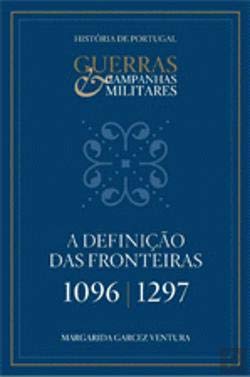 A Definição das fronteiras 1096 / 1297 (Portuguese Edition) Margarida Garcez Ventura book