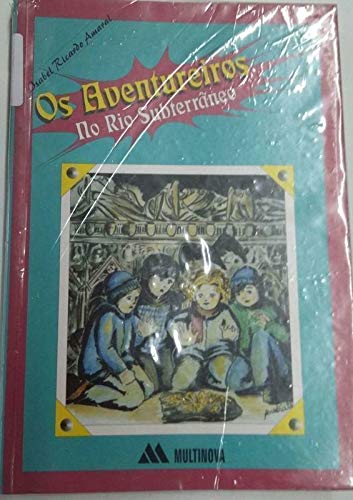 os aventureiros no rio subterrneo isabel ricardo amaral book