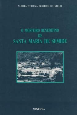 O Mosteiro Beneditino de Santa Maria de Semide book