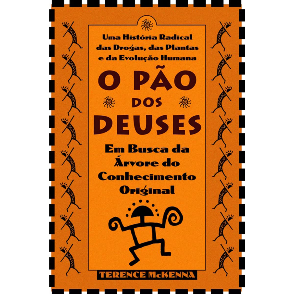 O Pão dos Deuses Uma História Radical das Drogas, das Plantas e da Evolução Humana (3ª Edição) book