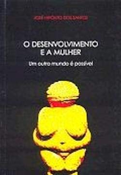O Desenvolvimento e a Mulher (Portuguese Edition) José Hipólito dos Santos book