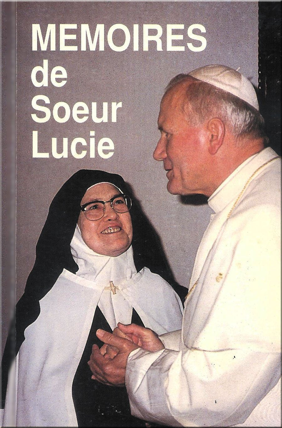 Mémoires de soeur Lucie, voyante de Fatima book