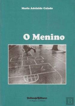 O Menino (Portuguese Edition) Maria Adelaide Calado book