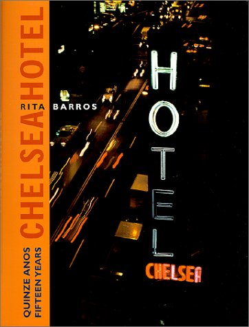 Chelsea Hotel: Quinze Anos/Fifteen Years Photography