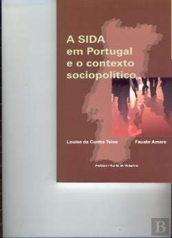 A Sida em Portugal e o Contexto Sociopolítico (Portuguese Edition) Louise da Cunha Teles e Fausto Amaro book