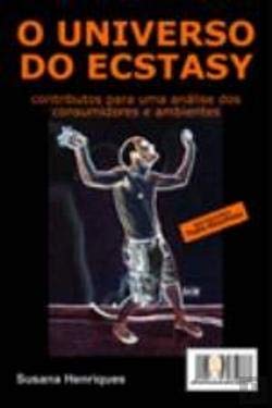 O universo do ecstasy: contributos para uma análise dos consumidores e ambientes Susana Henriques book