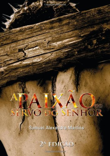 A Paixão do Servo do Senhor, 2a Edição book